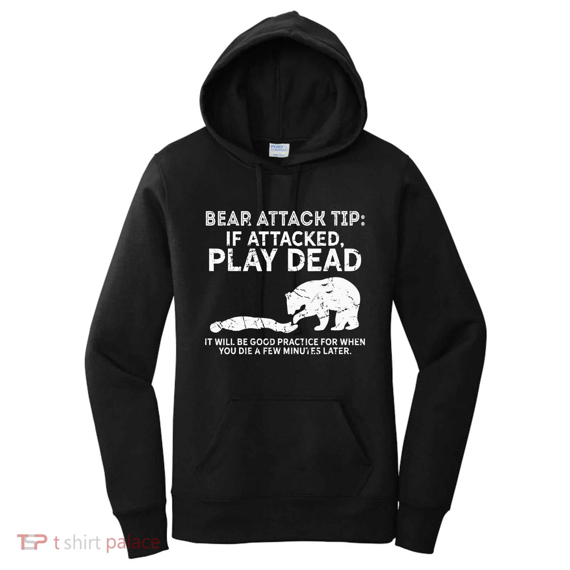 Bear Attack Tip If Attacked Play Dead Women's Hoodie