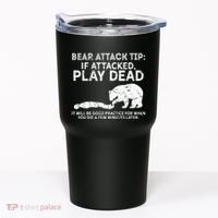 Bear Attack Tip If Attacked Play Dead Tumbler thumb 0
