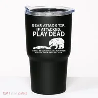 Bear Attack Tip If Attacked Play Dead Tumbler thumb 0