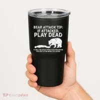 Bear Attack Tip If Attacked Play Dead Tumbler thumb 2