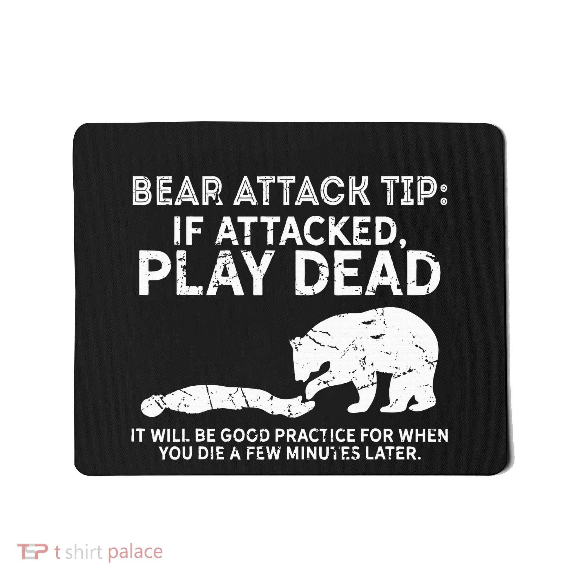 Bear Attack Tip If Attacked Play Dead Mousepad