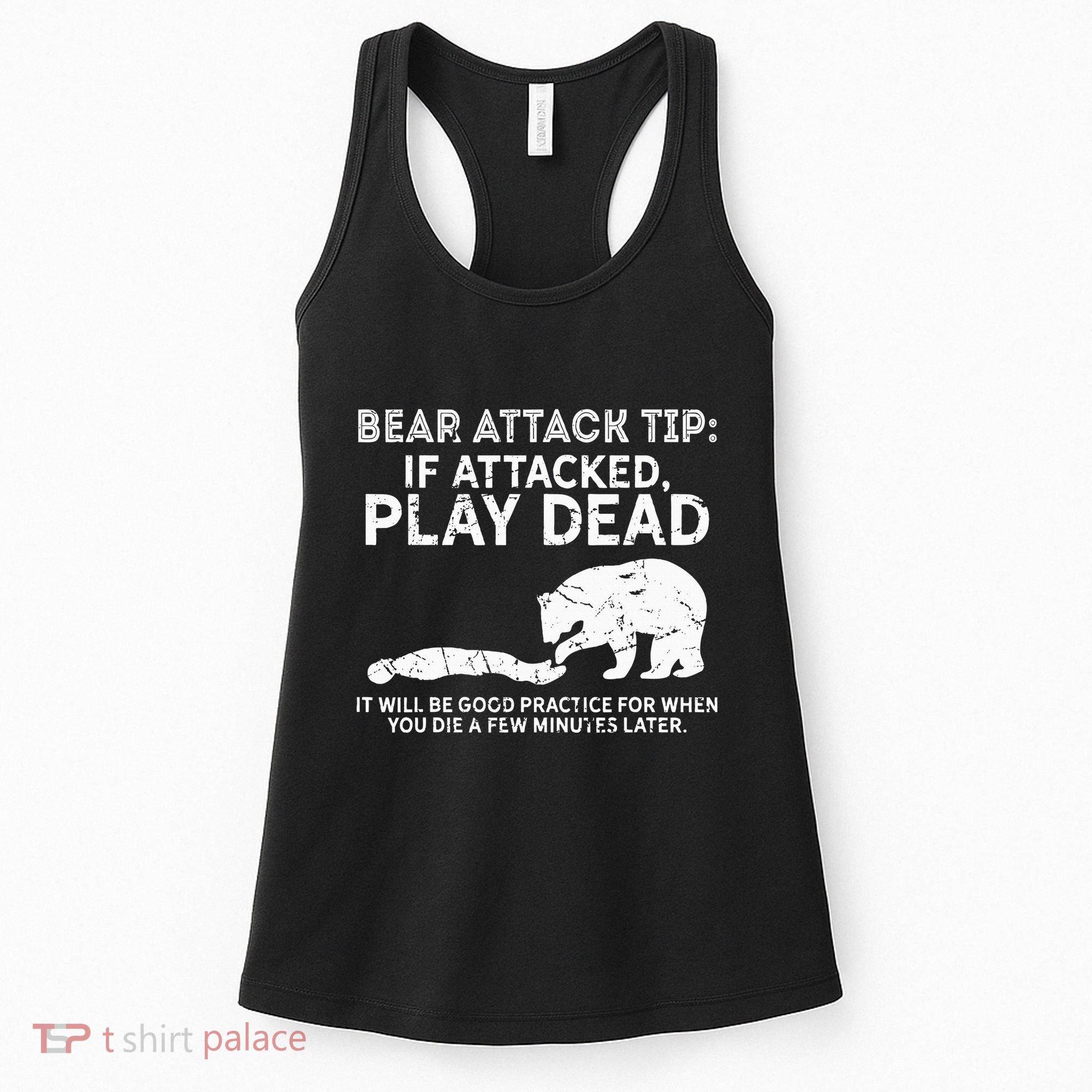Bear Attack Tip If Attacked Play Dead Women's Tank Top