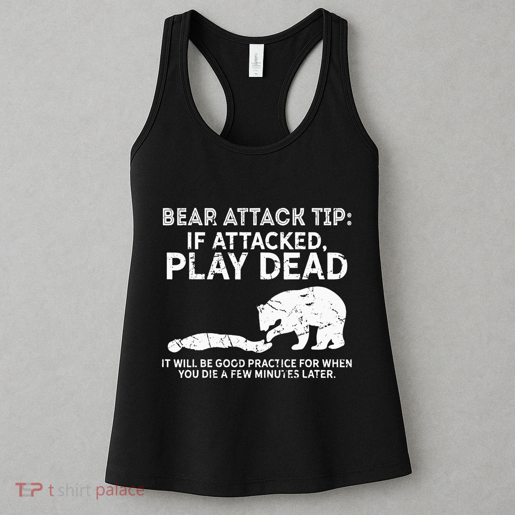 Bear Attack Tip If Attacked Play Dead Women's Tank Top