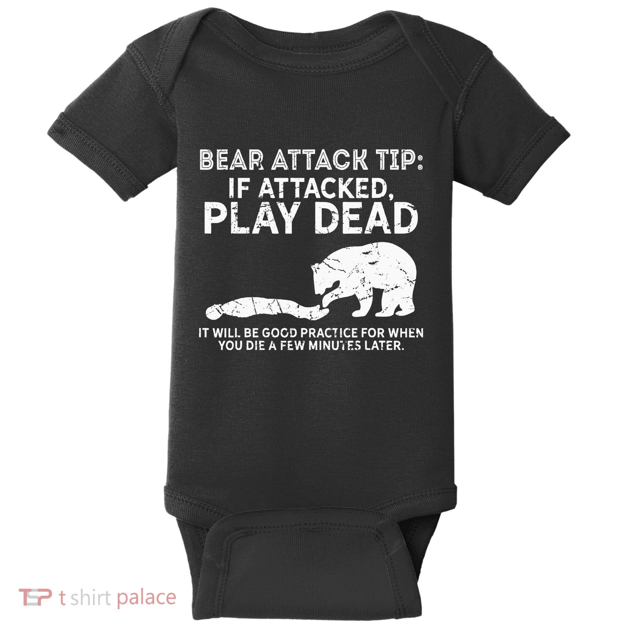 Bear Attack Tip If Attacked Play Dead Baby Bodysuit