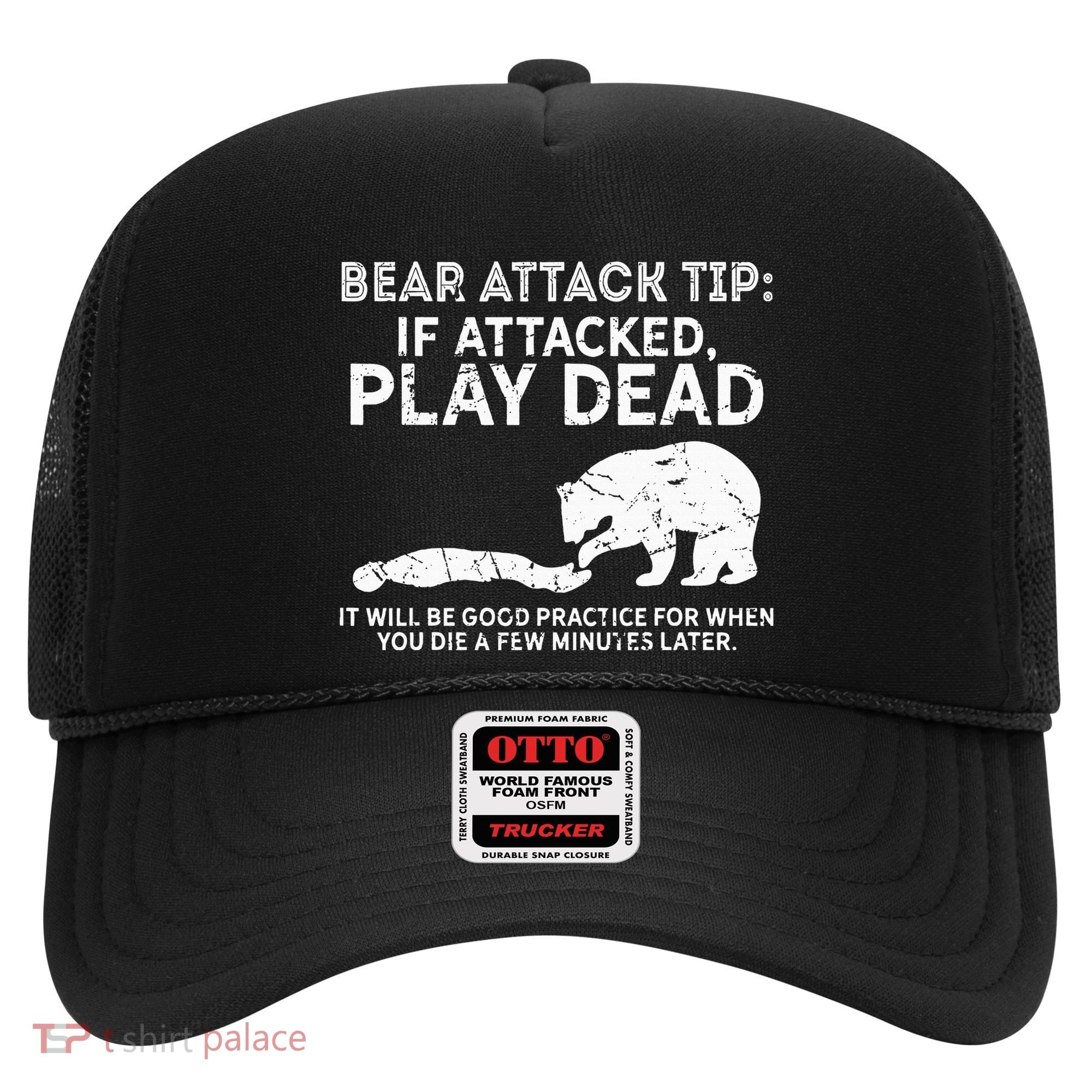 Bear Attack Tip If Attacked Play Dead Hat