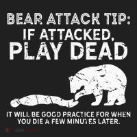 Bear Attack Tip If Attacked Play Dead Hat thumb 2