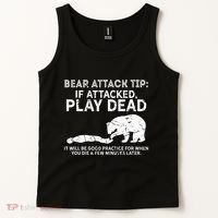 Bear Attack Tip If Attacked Play Dead Tank Top thumb 2