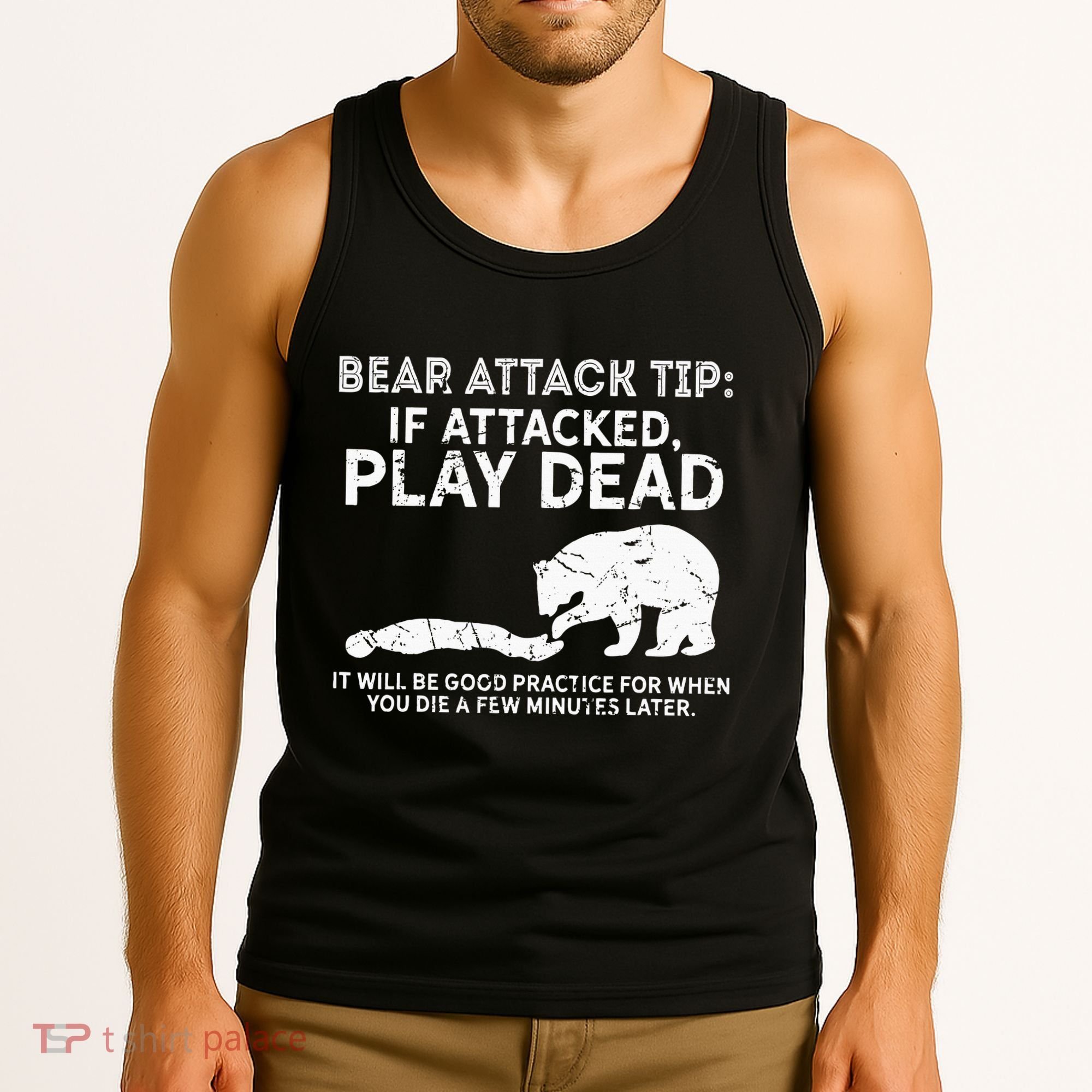 Bear Attack Tip If Attacked Play Dead Tank Top