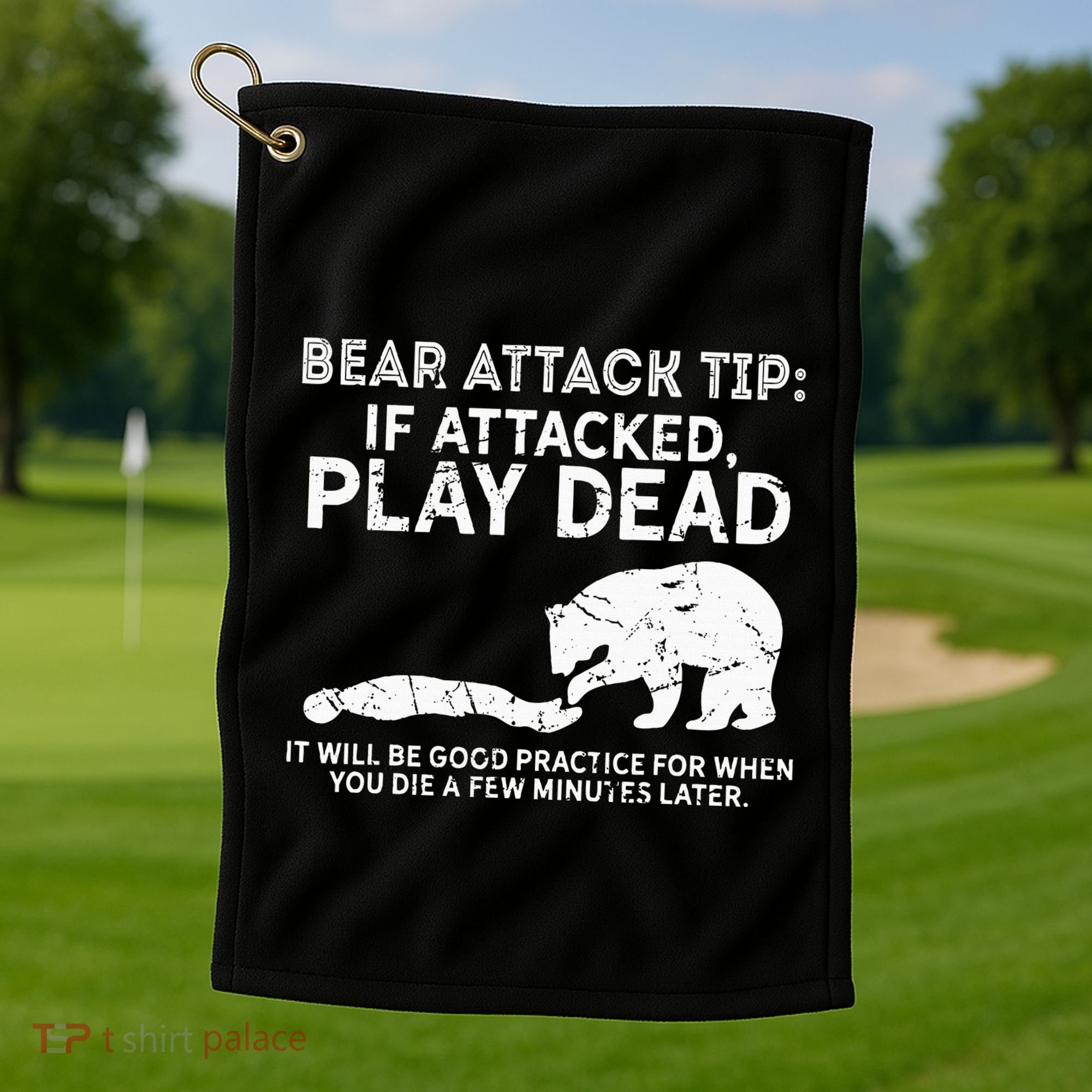 Bear Attack Tip If Attacked Play Dead Golf Towel