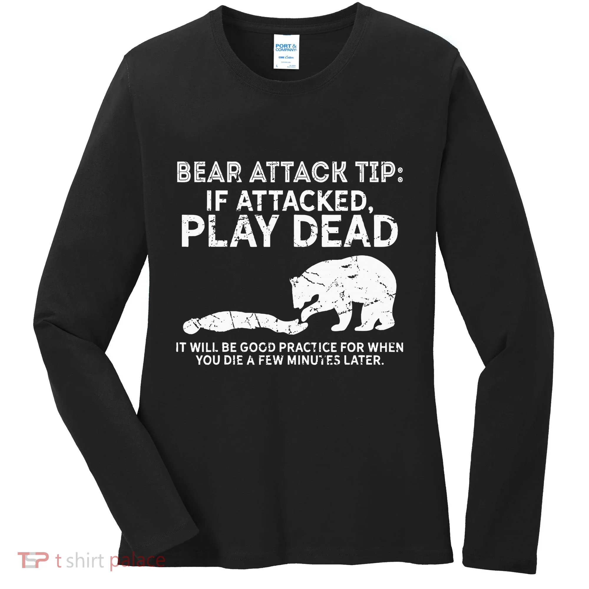 Bear Attack Tip If Attacked Play Dead Women's Long Sleeve Shirt