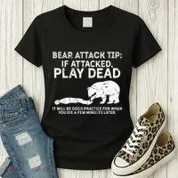 Bear Attack Tip If Attacked Play Dead Women's T-Shirt thumb 3