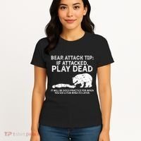 Bear Attack Tip If Attacked Play Dead Women's T-Shirt thumb 4
