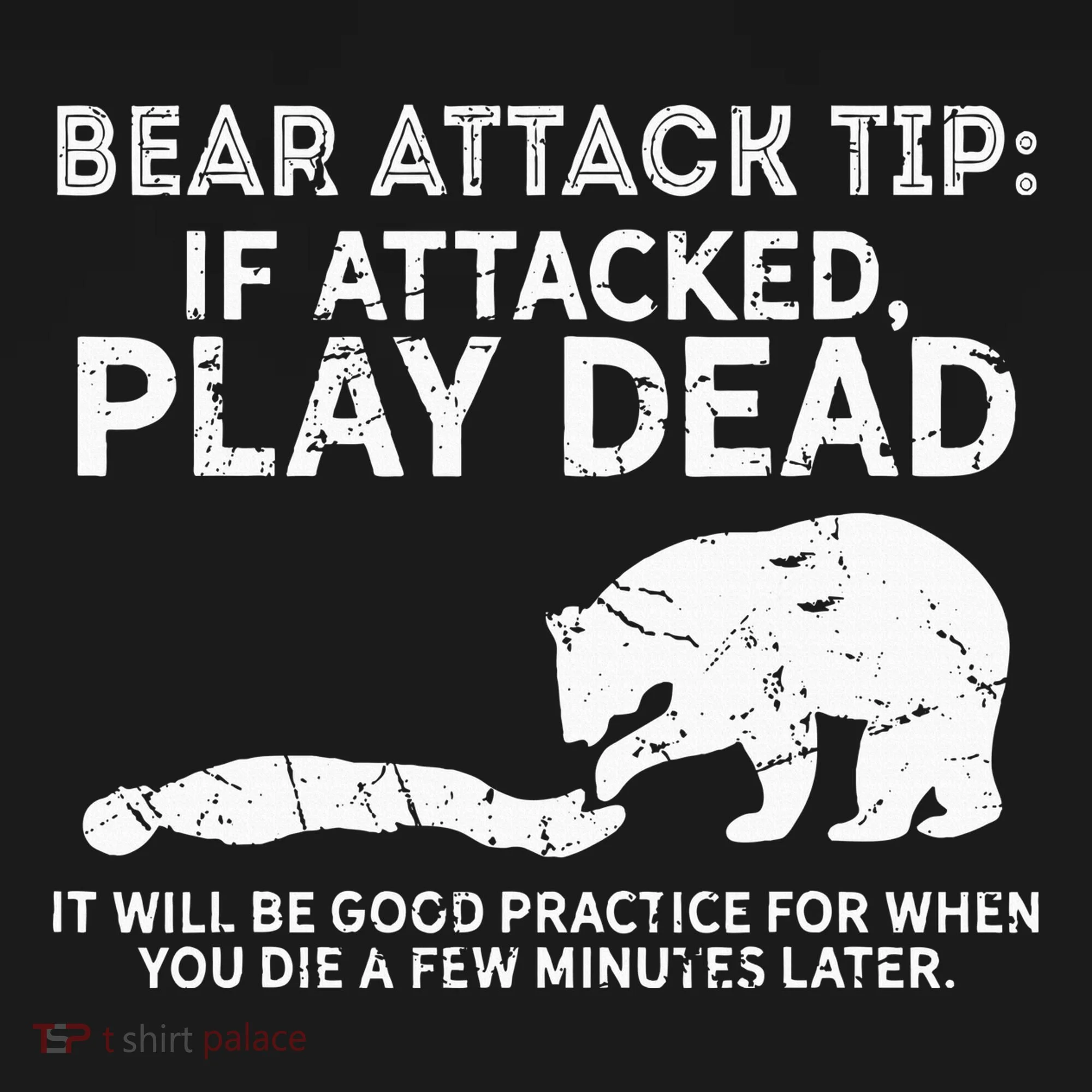 Bear Attack Tip If Attacked Play Dead Women's T-Shirt