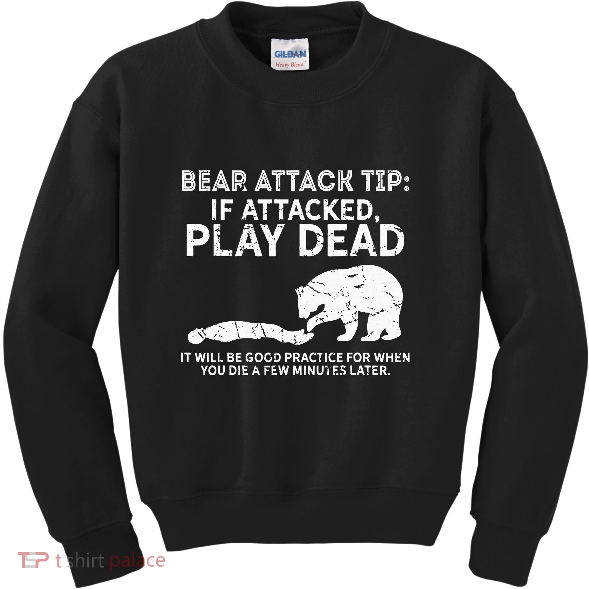 Bear Attack Tip If Attacked Play Dead Kids Sweatshirt