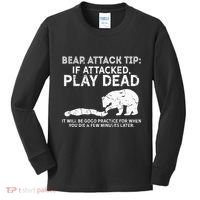 Bear Attack Tip If Attacked Play Dead Kids Long Sleeve Shirt thumb 0