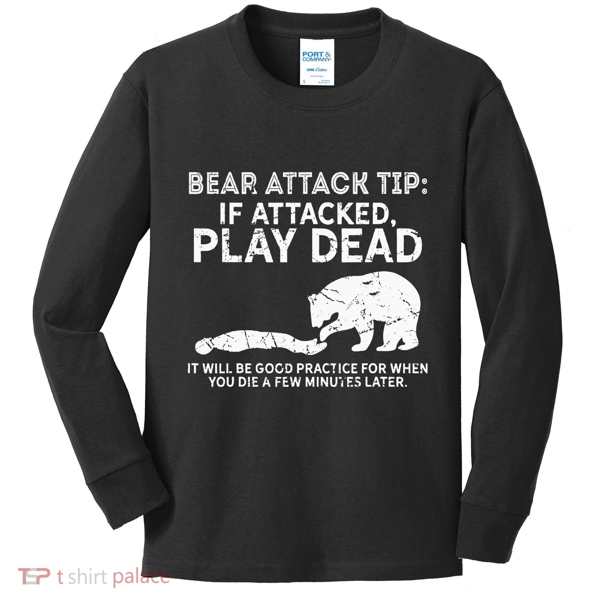 Bear Attack Tip If Attacked Play Dead Kids Long Sleeve Shirt
