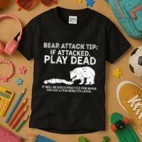 Bear Attack Tip If Attacked Play Dead Kids T-Shirt thumb 3