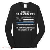 Blessed Are The Peacemakers Blue Line Police Cop Long Sleeve Shirt thumb 0