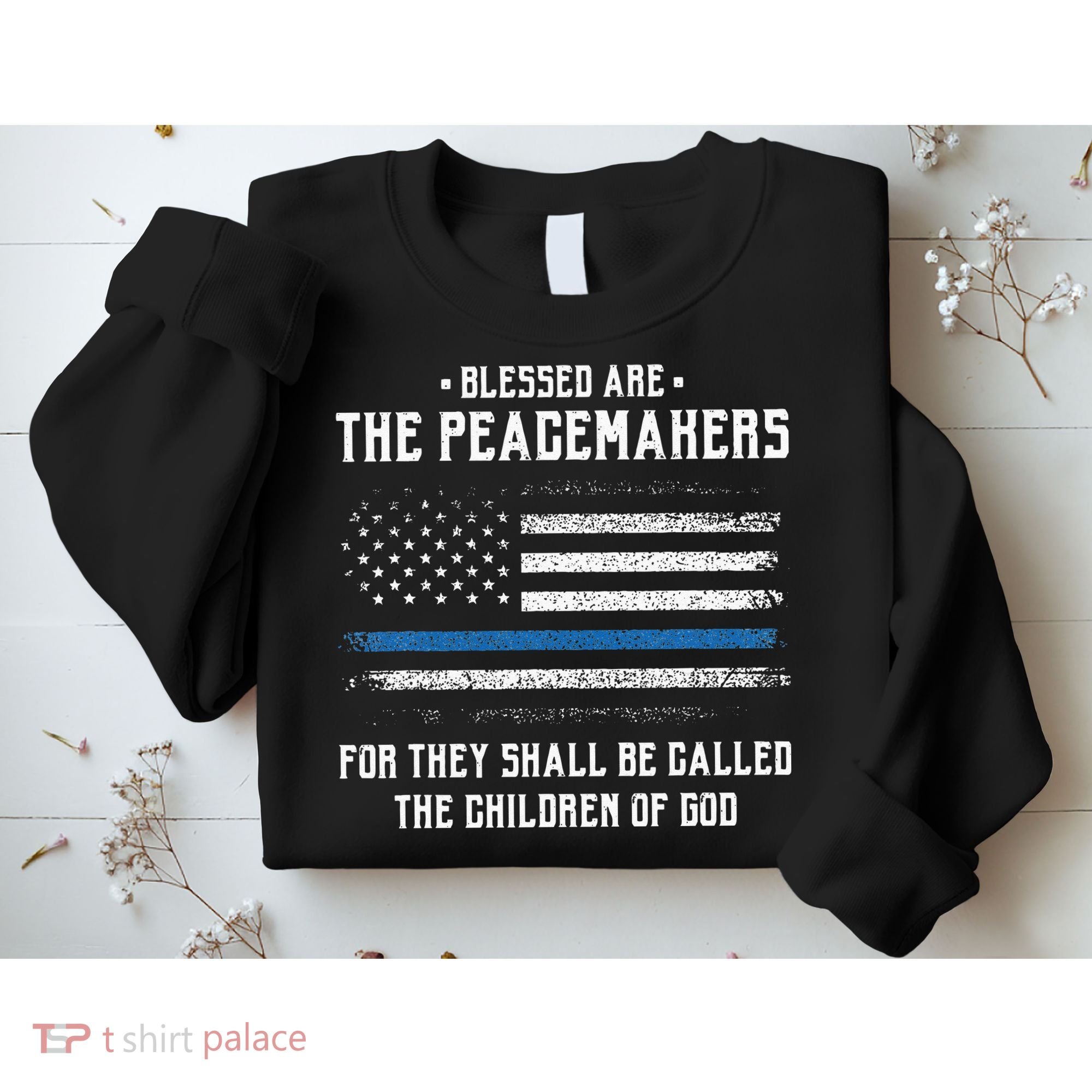 Blessed Are The Peacemakers Blue Line Police Cop Sweatshirt