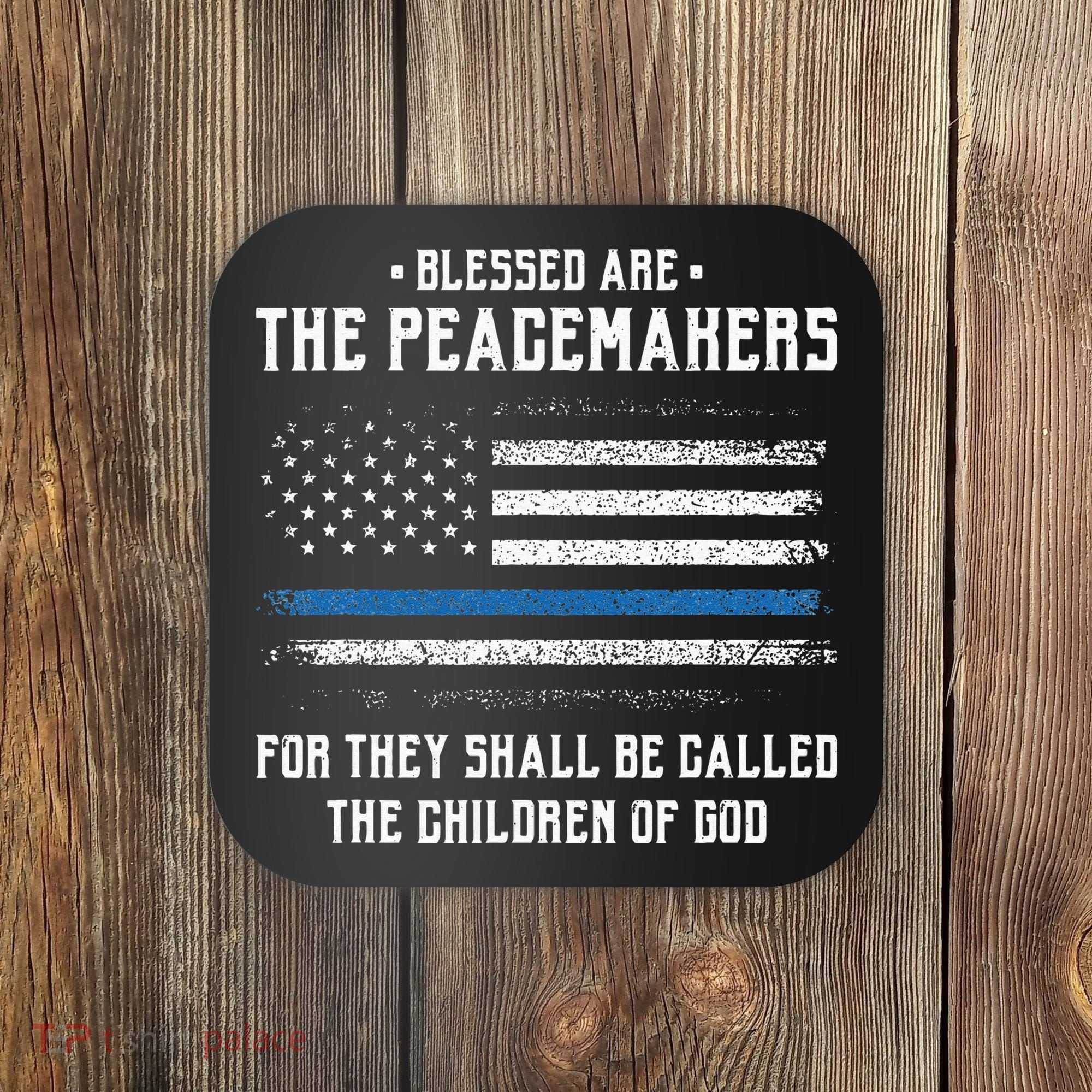 Blessed Are The Peacemakers Blue Line Police Cop Coaster
