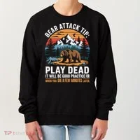 Bear Attack Tip Play Dead Funny Camping Hiking Mountain Women's Sweatshirt thumb 0