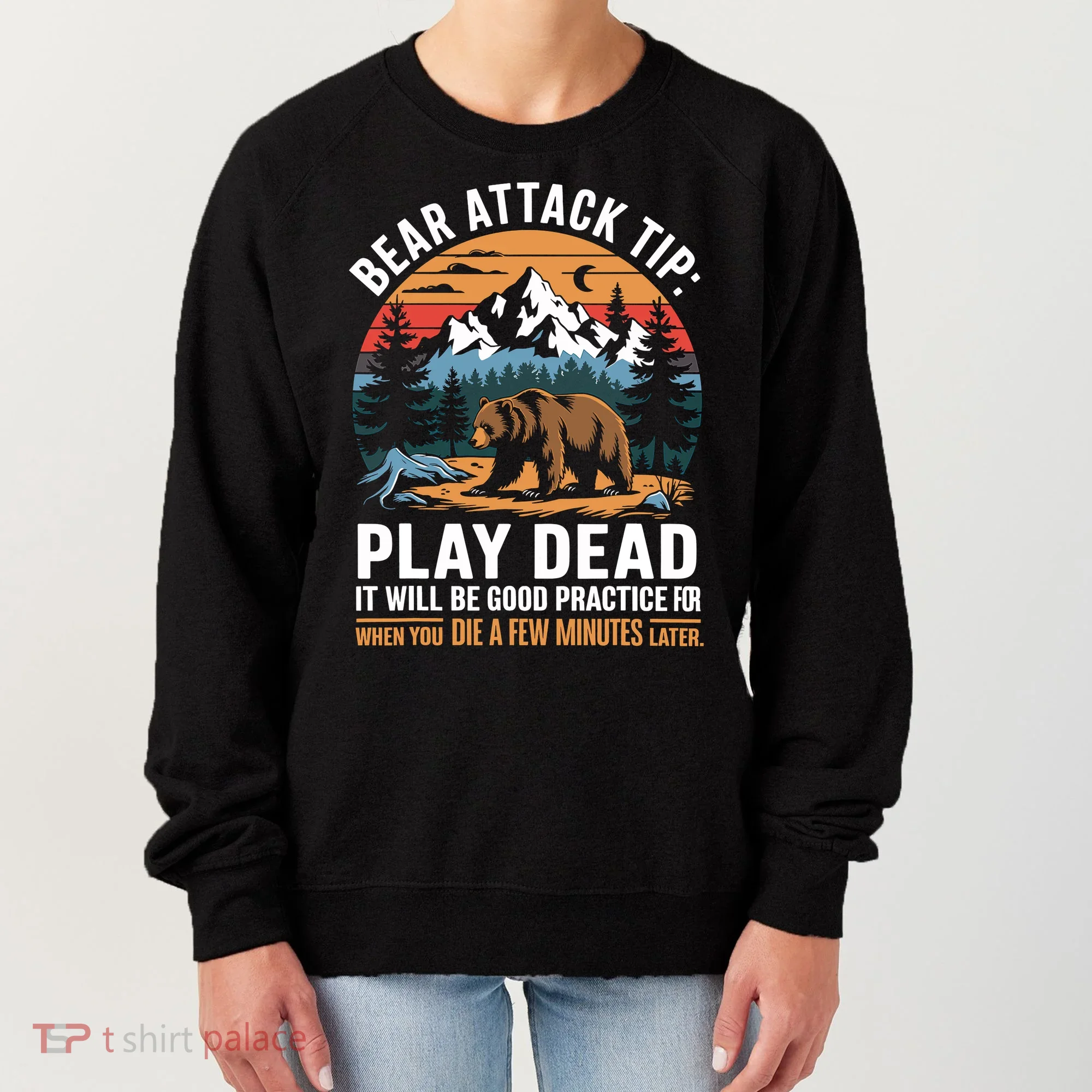 Bear Attack Tip Play Dead Funny Camping Hiking Mountain Women's Sweatshirt