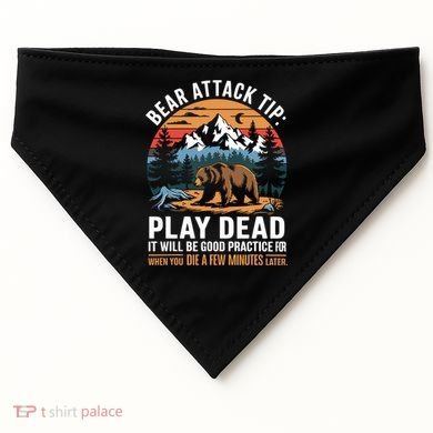 Bear Attack Tip Play Dead Funny Camping Hiking Mountain USA-Made Doggie Bandana