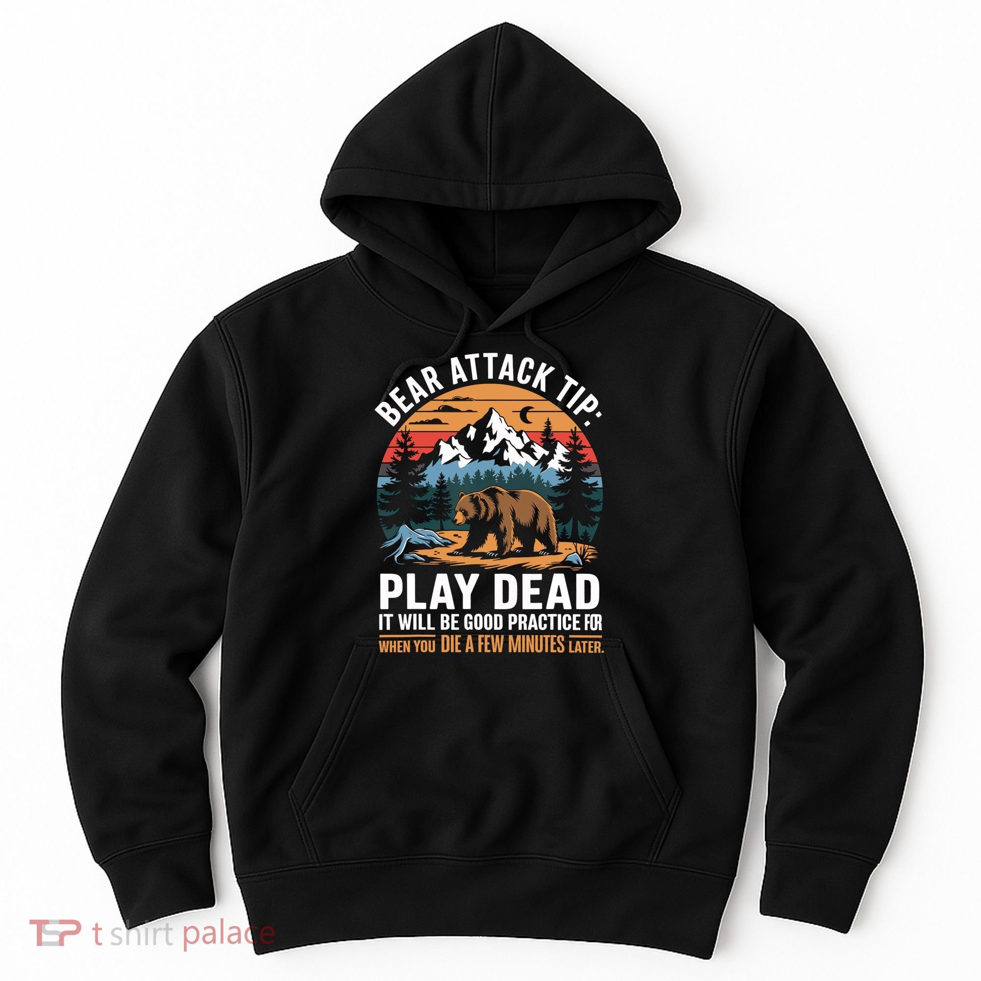 Bear Attack Tip Play Dead Funny Camping Hiking Mountain Hoodie