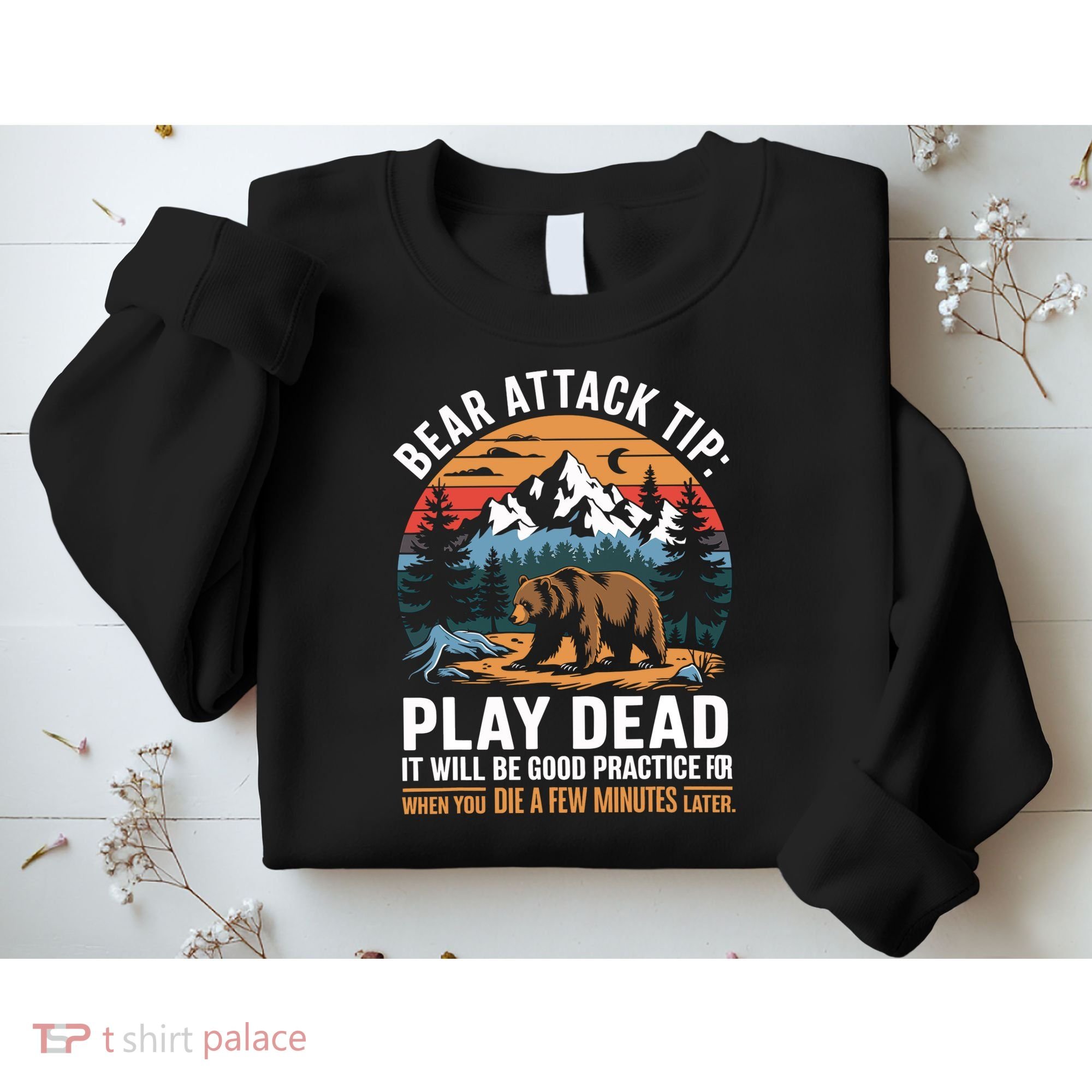 Bear Attack Tip Play Dead Funny Camping Hiking Mountain Sweatshirt