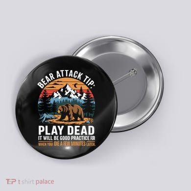 Bear Attack Tip Play Dead Funny Camping Hiking Mountain Button