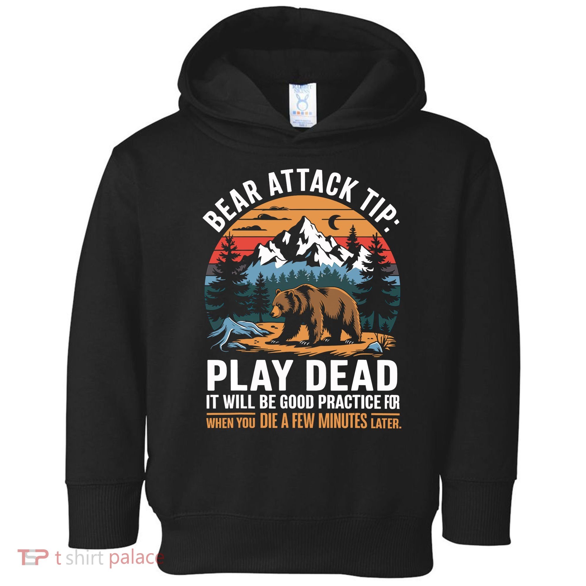 Bear Attack Tip Play Dead Funny Camping Hiking Mountain Toddler Hoodie