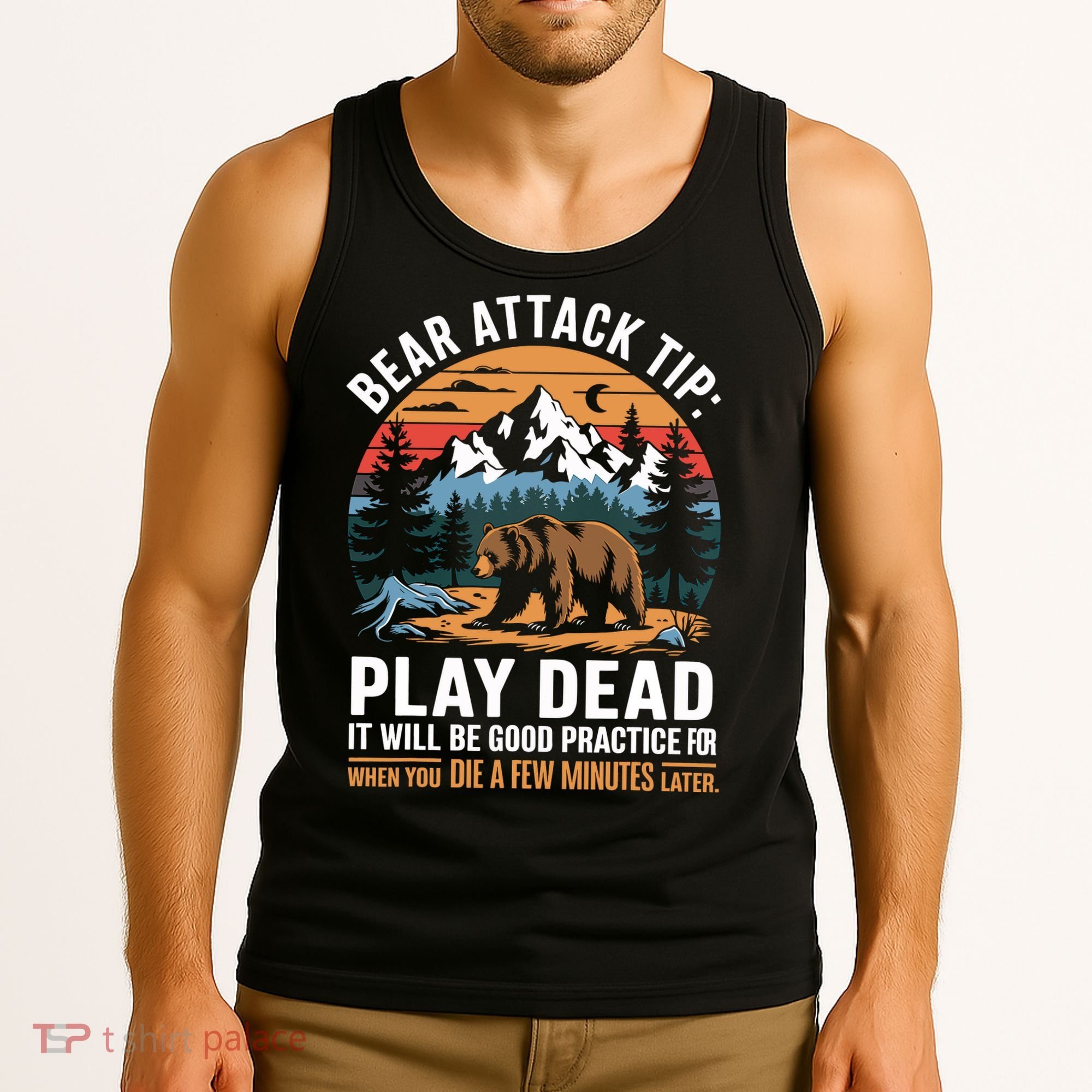Bear Attack Tip Play Dead Funny Camping Hiking Mountain Tank Top
