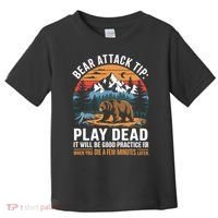 Bear Attack Tip Play Dead Funny Camping Hiking Mountain Toddler T-Shirt thumb 0