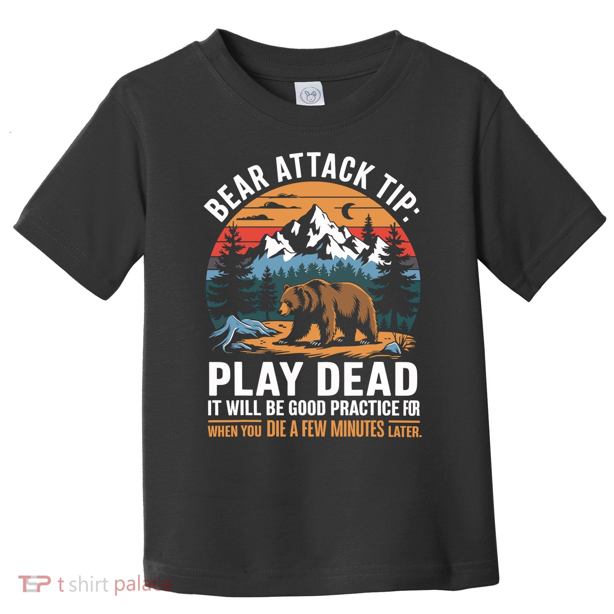 Bear Attack Tip Play Dead Funny Camping Hiking Mountain Toddler T-Shirt