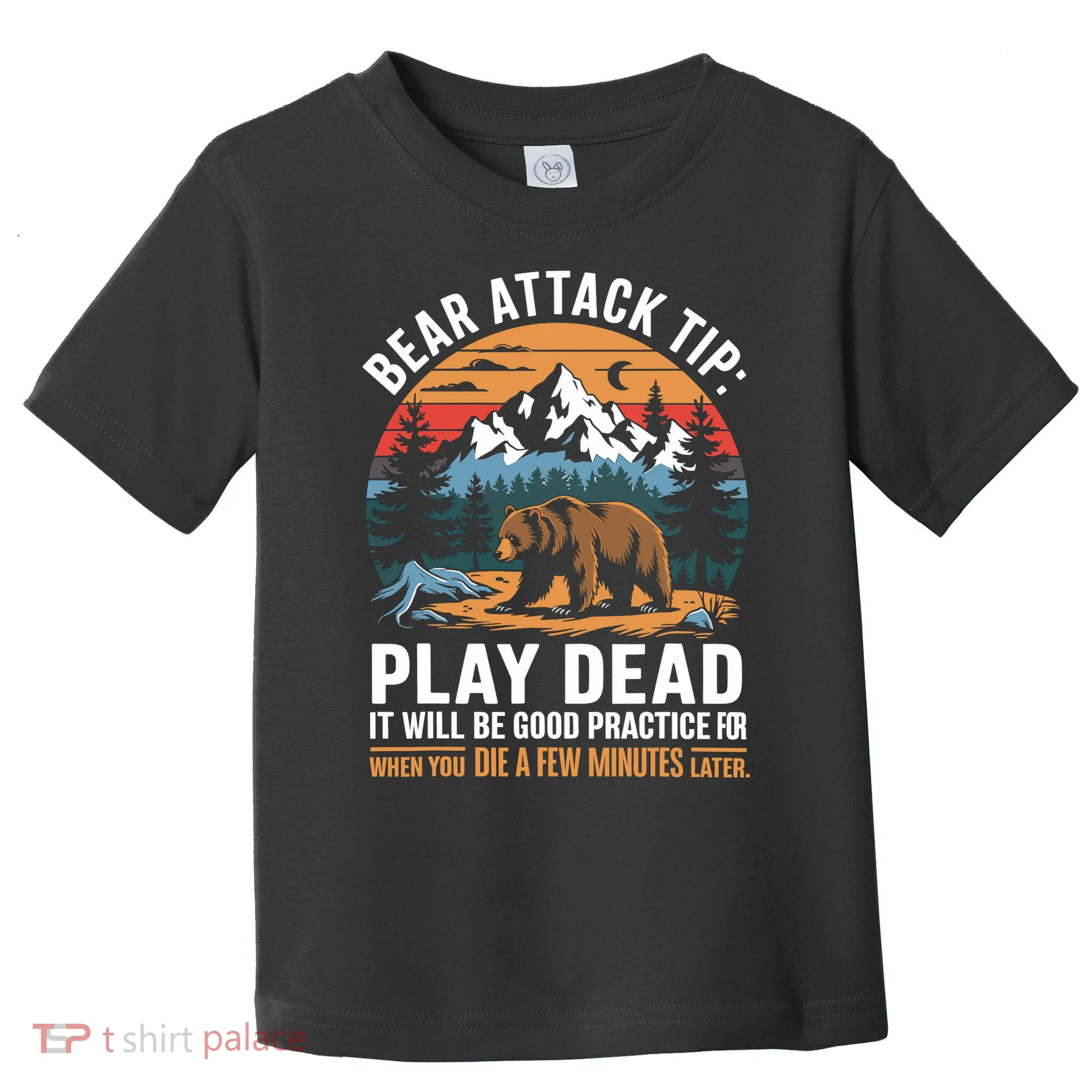 Bear Attack Tip Play Dead Funny Camping Hiking Mountain Toddler T-Shirt
