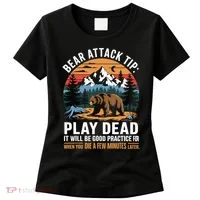 Bear Attack Tip Play Dead Funny Camping Hiking Mountain Women's T-Shirt thumb 0