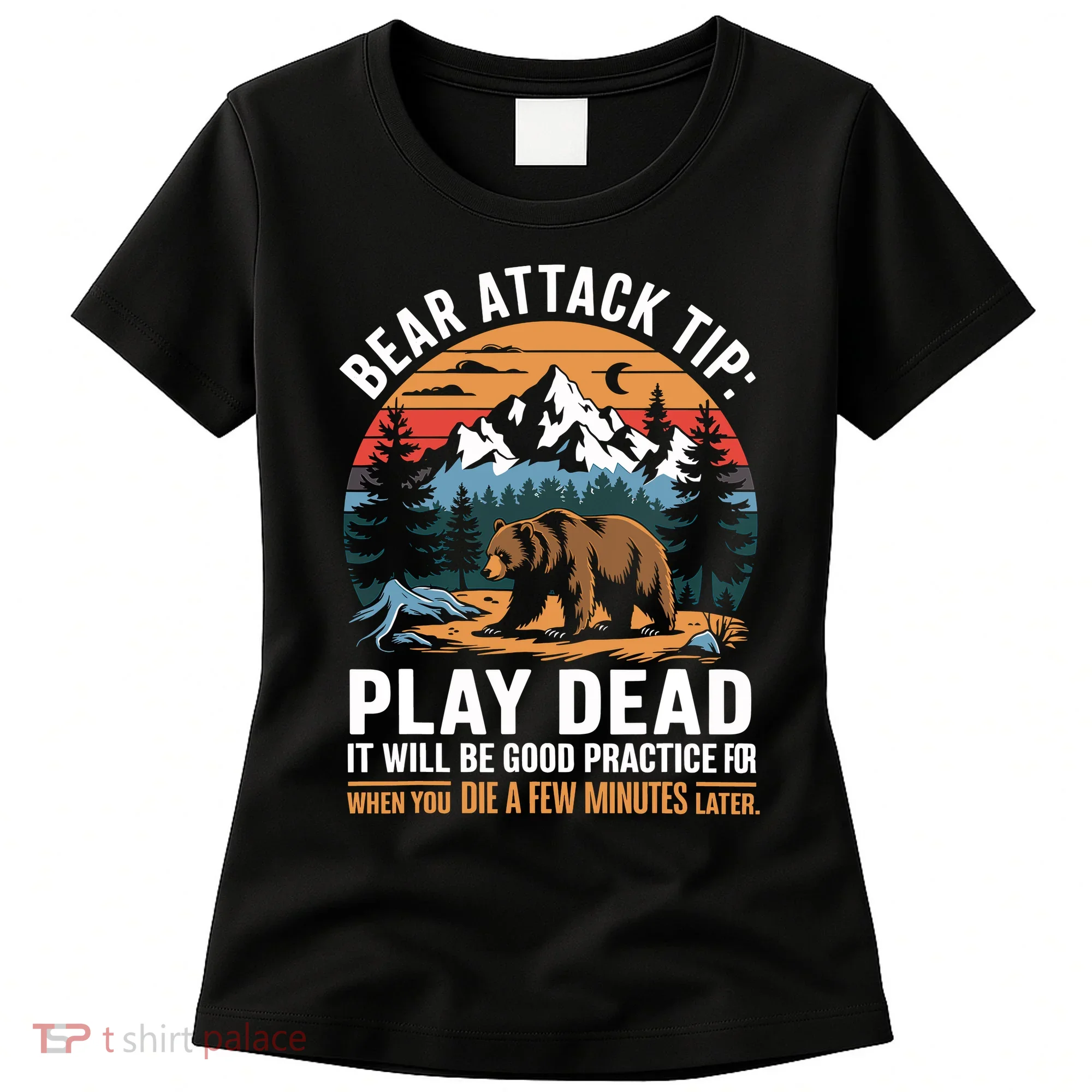 Bear Attack Tip Play Dead Funny Camping Hiking Mountain Women's T-Shirt