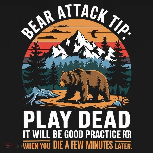 Bear Attack Tip Play Dead Funny Camping Hiking Mountain Women's T-Shirt