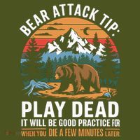 Bear Attack Tip Play Dead Funny Camping Hiking Mountain T-Shirt thumb 7
