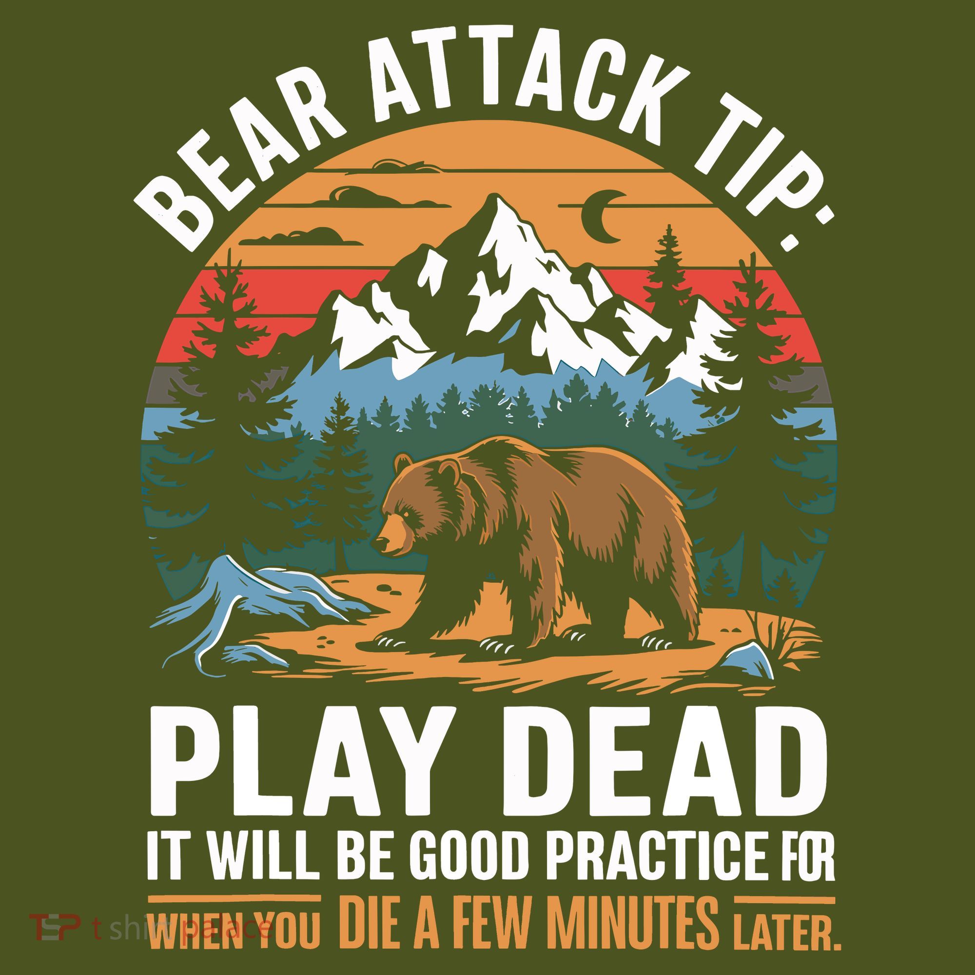 Bear Attack Tip Play Dead Funny Camping Hiking Mountain T-Shirt