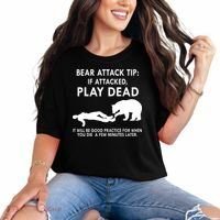 Bear Attack Tip If Attacked Play Dead It Will Be Good Comfort Colors T-Shirt thumb 0
