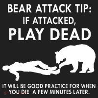 Bear Attack Tip If Attacked Play Dead It Will Be Good Women's Sweatshirt thumb 2