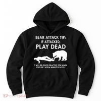 Bear Attack Tip If Attacked Play Dead It Will Be Good Hoodie thumb 0