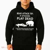 Bear Attack Tip If Attacked Play Dead It Will Be Good Hoodie thumb 2