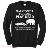 Bear Attack Tip If Attacked Play Dead It Will Be Good Sweatshirt thumb 0