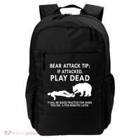 Bear Attack Tip If Attacked Play Dead It Will Be Good Backpack thumb 0