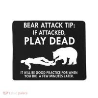 Bear Attack Tip If Attacked Play Dead It Will Be Good Mousepad thumb 0