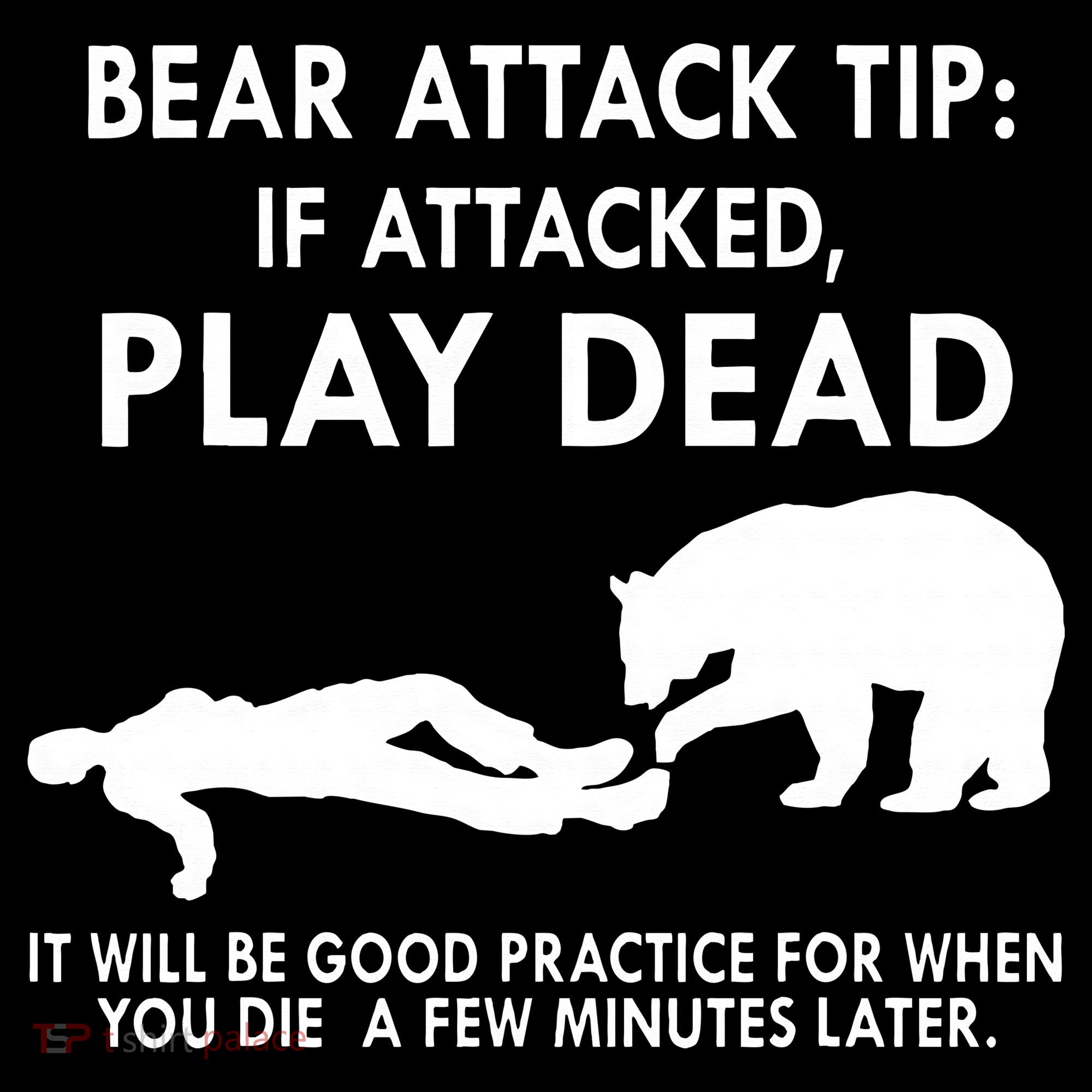 Bear Attack Tip If Attacked Play Dead It Will Be Good Mousepad