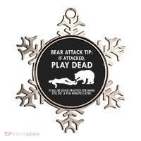 Bear Attack Tip If Attacked Play Dead It Will Be Good Ornament thumb 0