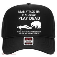 Bear Attack Tip If Attacked Play Dead It Will Be Good Hat thumb 0